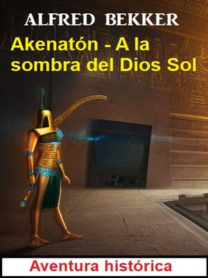cover image of Akenatón--A la sombra del Dios Sol